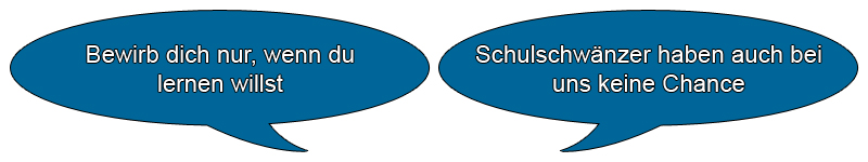 Bewirb dich nur, wenn du lernen willst - Schulschwänzer haben auch bei uns keine Chance